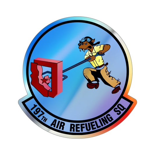 197 Air Refueling Squadron (U.S. Air Force) Holographic STICKER Die-Cut Vinyl Decal-6 Inch-The Sticker Space