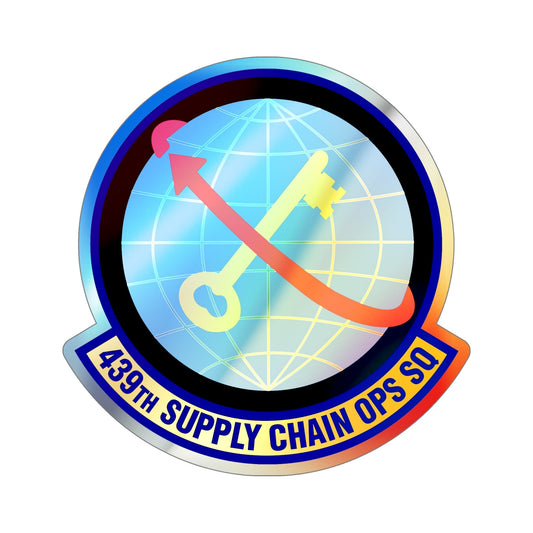 439th Supply Chain Operations Squadron (U.S. Air Force) Holographic STICKER Die-Cut Vinyl Decal-6 Inch-The Sticker Space