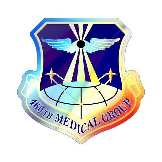 460th Medical Group (U.S. Air Force) Holographic STICKER Die-Cut Vinyl Decal-6 Inch-The Sticker Space