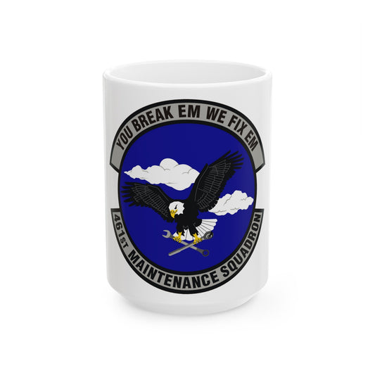 461st Maintenance Squadron (U.S. Air Force) White Coffee Mug
