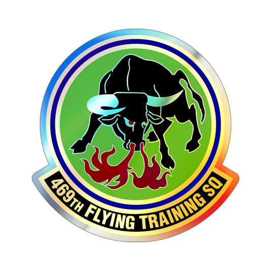 469 Flying Training Squadron AETC (U.S. Air Force) Holographic STICKER Die-Cut Vinyl Decal-6 Inch-The Sticker Space