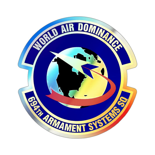 694th Armament Systems Squadron (U.S. Air Force) Holographic STICKER Die-Cut Vinyl Decal-6 Inch-The Sticker Space