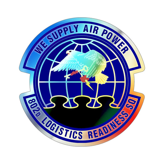 802d Logistics Readiness Squadron (U.S. Air Force) Holographic STICKER Die-Cut Vinyl Decal-6 Inch-The Sticker Space