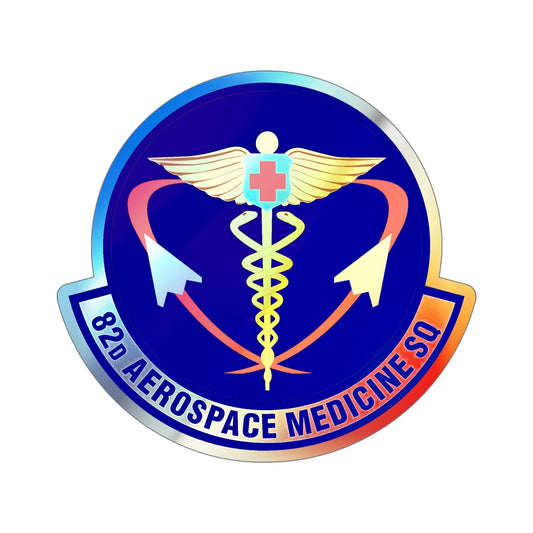 82d Aerospace Medicine Squadron (U.S. Air Force) Holographic STICKER Die-Cut Vinyl Decal-6 Inch-The Sticker Space