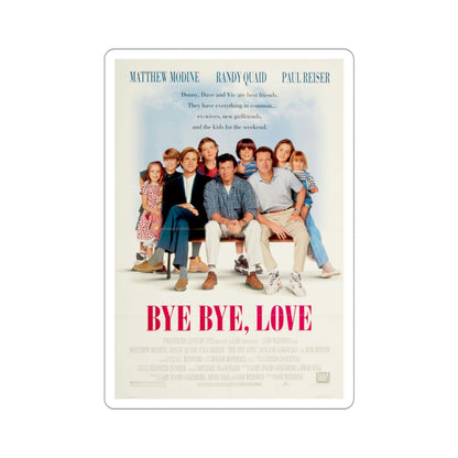Bye Bye Love 1995 Movie Poster STICKER Vinyl Die-Cut Decal-4 Inch-The Sticker Space
