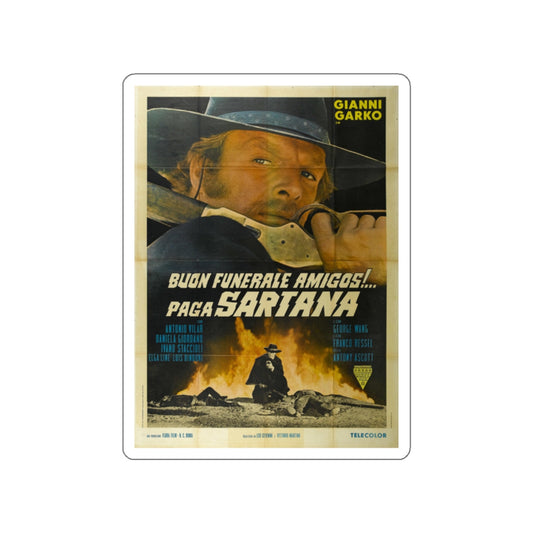 HAVE A GOOD FUNERAL MY FRIEND... SARTANA WILL PAY 1970 Movie Poster STICKER Vinyl Die-Cut Decal-2 Inch-The Sticker Space