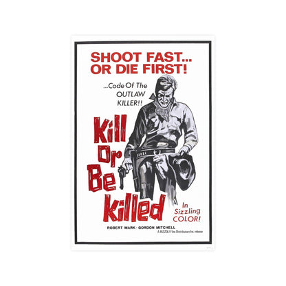 KILL OR BE KILLED (SPAGWEST) 1966 - Paper Movie Poster-12″ x 18″ (Vertical)-The Sticker Space