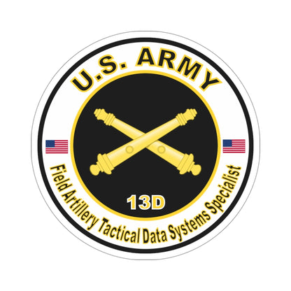 MOS 13D Field Artillery Tactical Data Systems Specialist (U.S. Army) STICKER Vinyl Die-Cut Decal-4 Inch-The Sticker Space