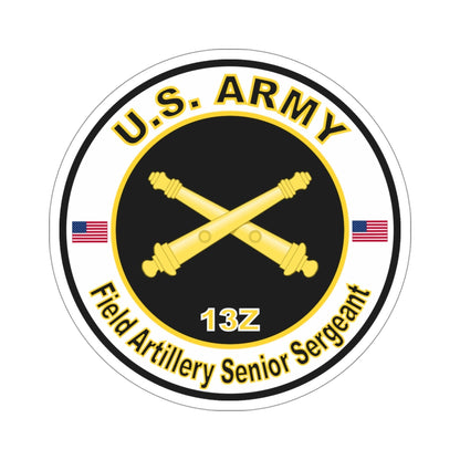 MOS 13Z Field Artillery Senior Sergeant (U.S. Army) STICKER Vinyl Die-Cut Decal-5 Inch-The Sticker Space