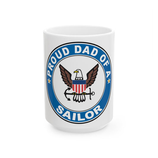 Proud Dad of a Sailor (U.S. Navy) White Coffee Mug-15oz-The Sticker Space