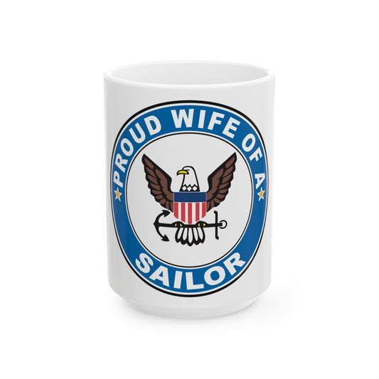 Proud Wife of a Sailor (U.S. Navy) White Coffee Mug-15oz-The Sticker Space